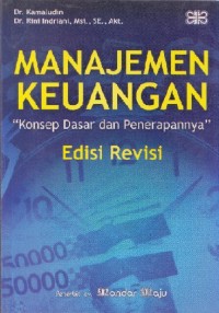 Image of Manajemen Keuangan: Konsep Dasar dan Penerapannya Ed. Revisi