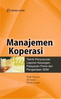 Image of Manajemen Koperasi : Teknik Penyusunan Laporan Keuangan, Pelayanan Prima dan Pengelolaan SDM Ed. 1