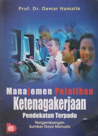 Image of Manajemen Pelatihan Ketenagakerjaan: Pendekatan Terbadu Pengembangan Sumber Daya Manusia
