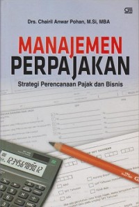 Image of Manajemen Perpajakan : Strategi Perencanaan Pajak dan Bisnis