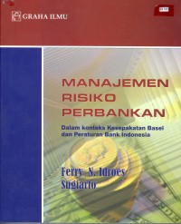 Image of Manajemen Risiko Perbankan dalam Konteks Kesepakatan Basel dan Peraturan Bank Indonesia Ed. 1