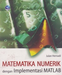 Image of Matematika Numerik dengan Implementasi MATLAB