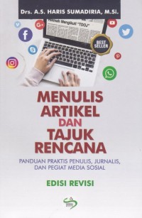 Image of Menulis Artikel dan Tajuk Rencana: Panduan Praktis Penulis, Jurnalis, Dan Pegiat Media Sosial
