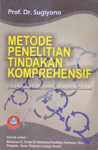 Image of Metode Penelitian Tindakan Komprehensif: Untuk Perbaikan Kinerja dan Pengembangan Ilmu Tindakan
