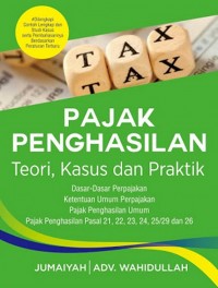 Image of Pajak Penghasilan: Teori, Kasus dan Praktik