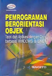 Image of Pemrograman Berorientasi Objek : Teori dan Aplikasi Dengan C++ Berbasis Windows dan Linux