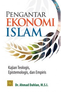 Image of Pengantar Ekonomi Islam: Kajian Teologis, Epistemologis, dan Empiris