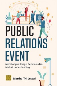 Image of Public Relations Event: Membangun Image, Reputasi, dan Mutual Understanding