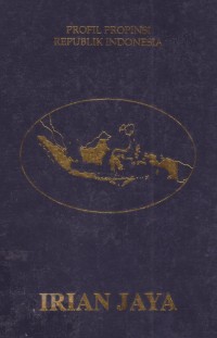 Image of Profil Propinsi Republik Indonesia : Irian Jaya
