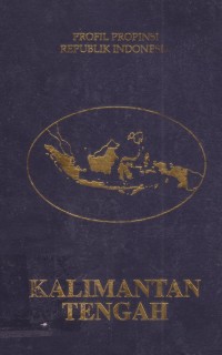 Image of Profil Propinsi Republik Indonesia : Kalimantan Tengah