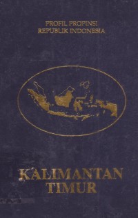 Image of Profil Propinsi Republik Indonesia : Kalimantan Timur