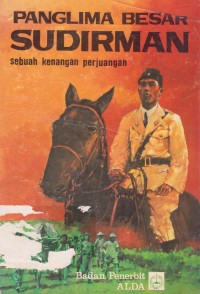 Image of Panglima Besar Sudirman Sebuah Kenangan Perjuangan