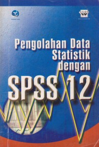 Image of Pengolahan Data Statistik Dengan SPSS 12