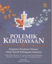 Image of Polemik Kebudayaan: Pergulatan Pemikiran Terbesar dalam Sejarah Kebangsaan Indonesia