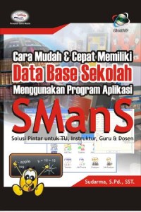 Image of Cara Mudah & Cepat Memiliki Database Sekolah Menggunakan Program Aplikasi SManS