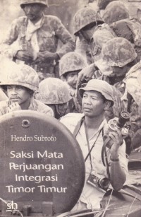 Image of Saksi Mata Perjuangan Integrasi Timor Timur