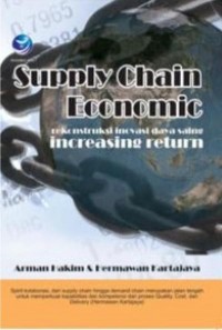 Image of Supply Chain Economic : Rekonstruksi Inovasi Daya Saing Increasing Return Ed. 1
