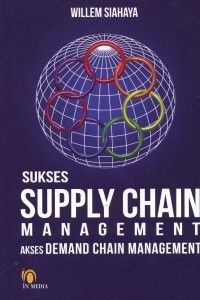 Image of Sukses Supply Chain Management: Akses Demand Chain Management