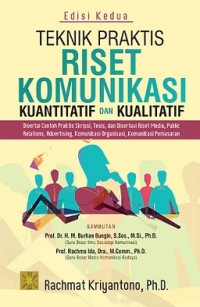 Image of Teknik Praktis Riset Komunikasi Kuantitatif dan Kualitatif: Disertai Contoh Praktis Skripsi, Tesis, dan Disertai Riset Media, Public Relations, Advertising, Komunikasi Organisasi, Komunikasi Pemasaran
