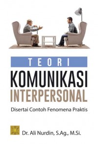 Image of Teori Komunikasi Interpersonal: Disertai Contoh Fenomena Praktis
