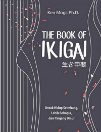 Image of The Book of Ikigai: Untuk Hidup Seimbang, Lebih Bahagia, dan Panjang Umur