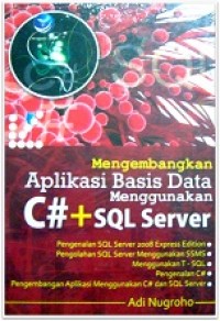 Image of Mengembangkan Aplikasi Basis Data Menggunakan C#+ SQL Server