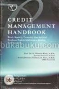 Image of Credit Management Handbook : Teori, Konsep, Prosedur dan Aplikasi Panduan Praktis Mahasiswa, Bankir dan Nasabah