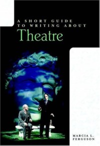 Image of A Short Guide To Writing About Theatre