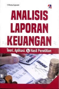 Image of Analisis Laporan Keuangan: Teori, Aplikasi dan Hasil Penelitian