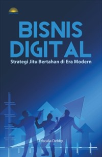 Image of Bisnis Digital: Strategi Jitu Bertahan di Era Modern