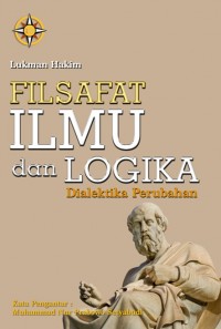 Image of Filsafat Ilmu dan Logika: Dialektika Perubahan