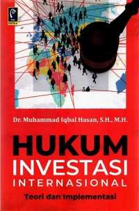 Image of Hukum Investasi Internasional: Teori dan Implementasi