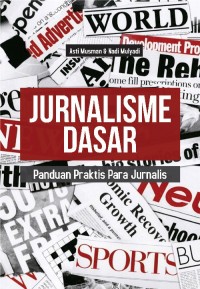 Image of Jurnalisme Dasar: panduan Praktis Para Jurnalis