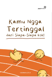 Image of Kamu Nggak Tertinggal dari Siapa-Siapa Kok!