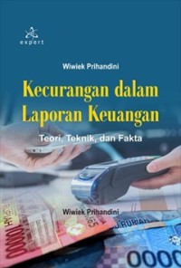 Image of Kecurangan Dalam Laporan Keuangan : Teori, Teknik, dan Fakta