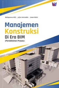 Image of Manajemen Konstruksi : Di Era BIM