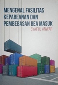 Image of Mengenal Fasilitas Kepabeanan dan Pembebasan Bea Masuk
