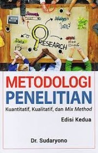 Image of Metodelogi Penelitian ; Kuantitatif, Kualitatif, dan Mix Method