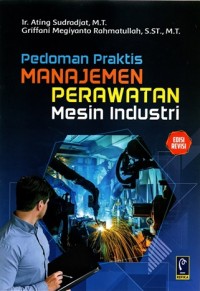 Image of Pedoman Praktis Manajemen Perawatan Mesin Industri Ed. Revisi