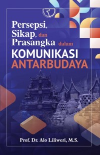 Image of Persepsi, Sikap, Dan Prasangka Dalam Komunikasi Antar Budaya