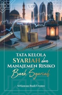 Image of Tata Kelola Syariah dan Manajemen Risiko Bank Syariah