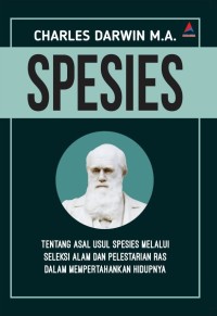 Image of Spesies: Tentang Asal Usul Spesies Melalui Seleksi Alam dan Pelestarian