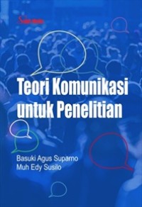 Image of Teori Komunikasi Untuk Penelitian