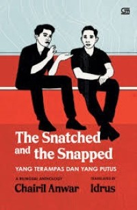 Image of The Snatched and The Snapped (Yang Terampas dan Yang Putus)