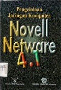 Image of Pengelolaan Jaringan Komputer Novell Netware 4.1 Ed. 1