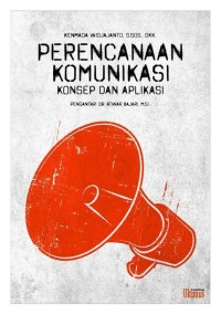 Image of Perencanaan Komunikasi : Konsep dan Aplikasi