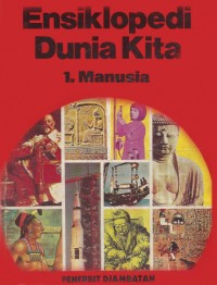 Image of Ensiklopedi Dunia Kita : Manusia