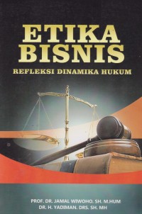 Image of Etika Bisnis : Refleksi Dinamika Hukum
