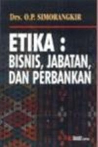 Image of Etika : Bisnis, Jabatan dan Perbankan