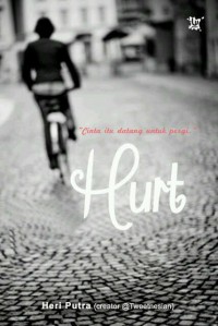 Image of Hurt : Cinta Itu Datang Untuk Pergi